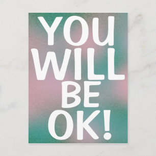 YOU WILL BE OK Encouragement Words Cool Postcard