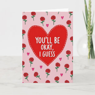 You Will Be Okay I Guess Card