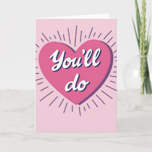 You Will Do Funny Love Card