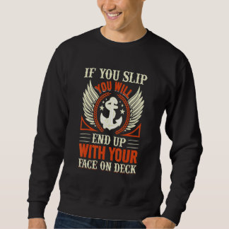 You Will End Up With Face On Deck Fun Sailor Saili Sweatshirt