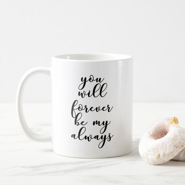 You will forever be my always coffee mug (With Donut)