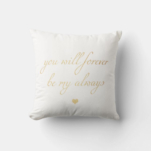 you will forever be my always cushion (Front)