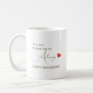 You Will Forever Be My Always – Romantic Love Coffee Mug