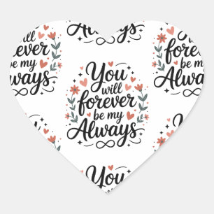 You Will Forever Be My Always – Romantic Love Quot Heart Sticker