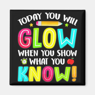 You Will Glow Funny Test Testing Day Teacher Kids Magnet