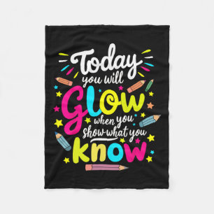 You Will Glow When You Show What You Know Test Tea Fleece Blanket
