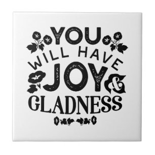 You Will Have Joy and Gladness Inspirational Quote Ceramic Tile