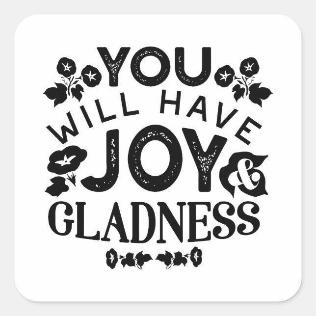 You Will Have Joy and Gladness Inspirational Quote Square Sticker (Front)