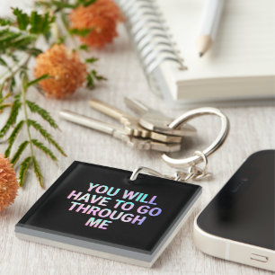 You Will Have To Go Through Me Funny LGBTQ Trans Key Ring