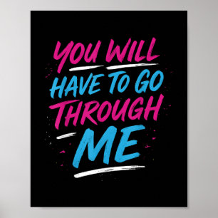 You Will Have To Go Through Me Funny Lgbtq Trans P Poster