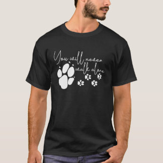 You Will Never Have to Walk Alone Dog Women Girl T-Shirt
