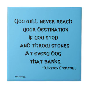 YOU WILL NEVER REACH CHURCHILL CERAMIC TILE