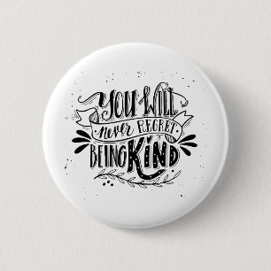 You Will Never Regret Being Kind 6 Cm Round Badge