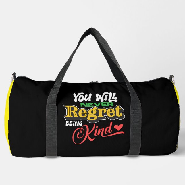 You Will Never Regret Being Kind Duffle Bag (Front)