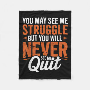 You Will Never See Me Quit, Motivational Quote Fleece Blanket