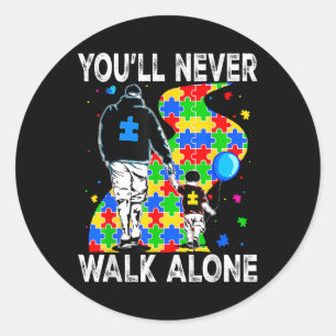 You Will Never Walk-alone Support Autism Kids Auti Classic Round Sticker