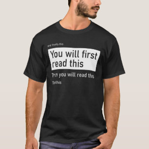 You will read this first then you will read... T-Shirt
