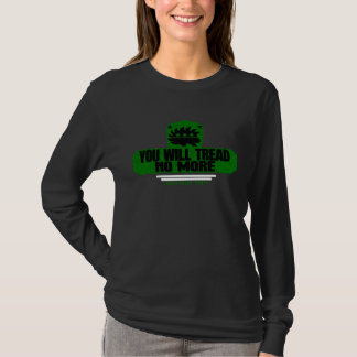 You Will Tread No More Libertarians Unite 8 T-Shirt