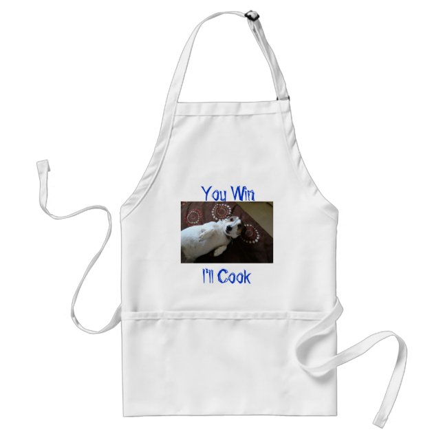 You Win, I'll Cook Standard Apron (Front)