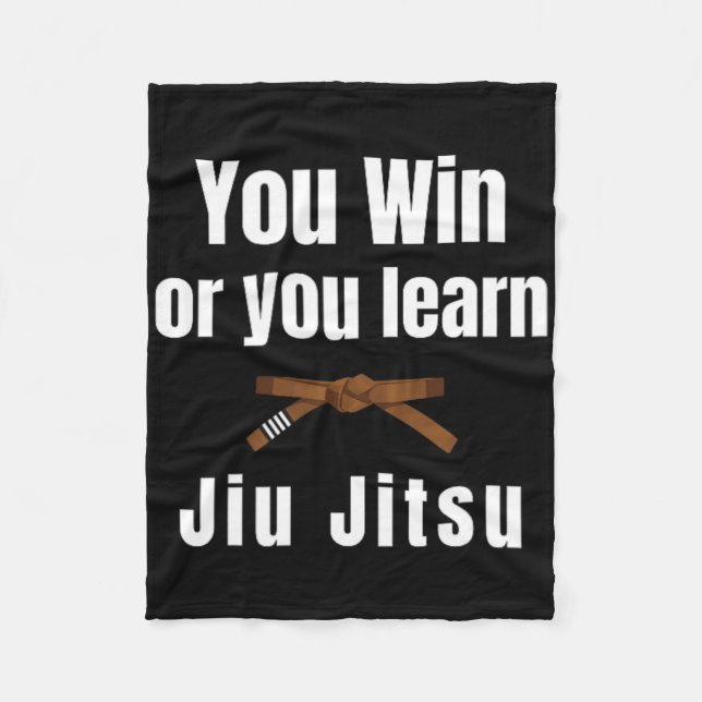You Win Or You Learn Jiujitsu Judo Karate Boxing K Fleece Blanket (Front)