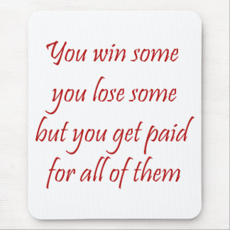 You Win Some You Lose Some Lawyer Mousepad
