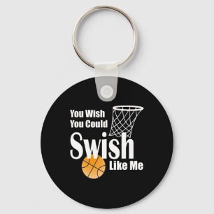 You Wish You Could Swish Like Me Sketll  Key Ring