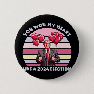 You Won My Heart Like A Election Funny Trump 6 Cm Round Badge