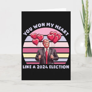 You Won My Heart Like A Election Funny Trump  Card