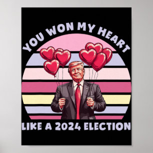 You Won My Heart Like A Election Funny Trump Poster
