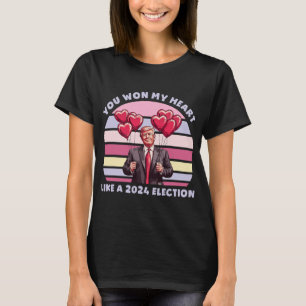 You Won My Heart Like A Election Funny Trump T-Shirt
