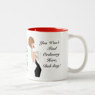 You Won't Find Ordinary Here, Dah-ling! Two-Tone Coffee Mug