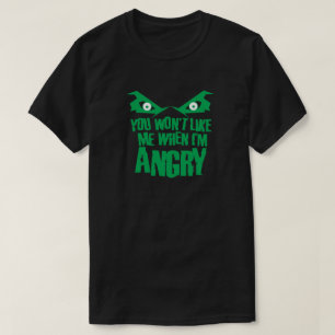 You Won't Like Me When I'm Angry Pop Culture T-Shirt