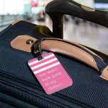 You Won't Look Good in My Clothes Luggage Tag<br><div class="desc">Hands off that bag! Dissuade any potential luggage thieves with this funny tag in a vibrant shade of pink that makes your bag easy to spot. "You won't look good in my clothes" appears in white lettering beneath a white striped top border. Personalise with your contact details on the back....</div>