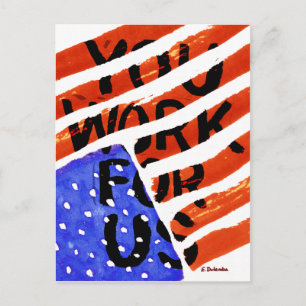 You Work For Us Postcard