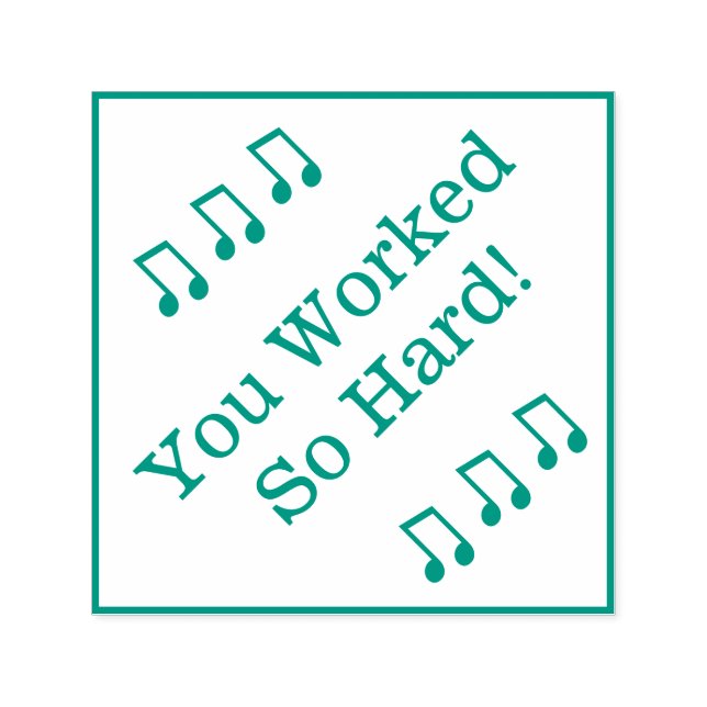 "You Worked So Hard!" Commendation Rubber Stamp (Design)