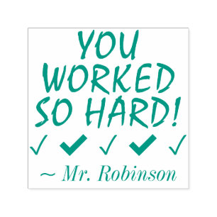 "YOU WORKED SO HARD!" Instructor Rubber Stamp