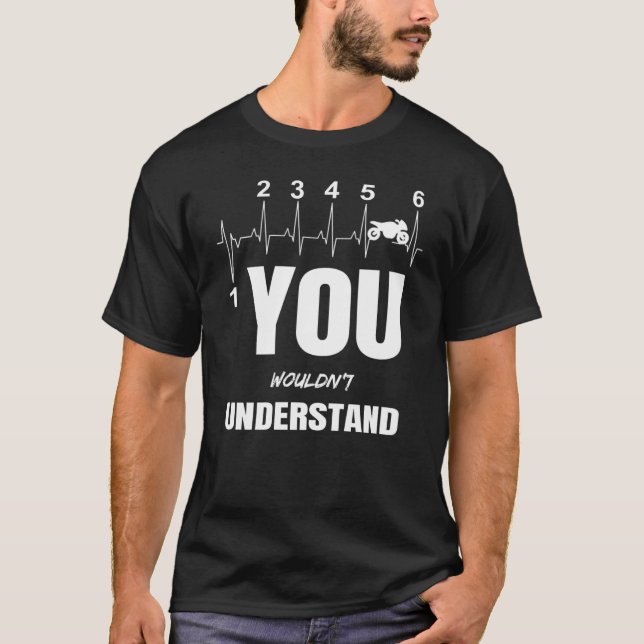 You wouldn't understand 1 Down 5 Up Gearbox Heartb T-Shirt (Front)