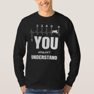 You wouldn't understand 1 Down 5 Up Gearbox Heartb T-Shirt