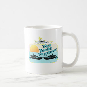 You Yacht to Know Coffee Mug
