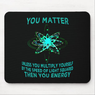 You You Energy Funny Physicist Physics Lover Mouse Pad