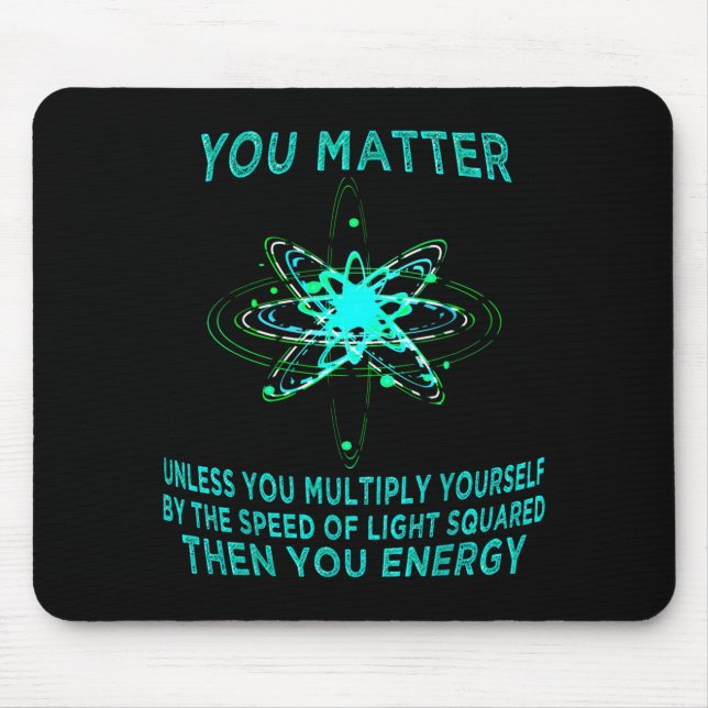 You You Energy Funny Physicist Physics Lover Mouse Pad (Front)