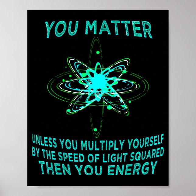 You You Energy Funny Physicist Physics Lover  Poster (Front)