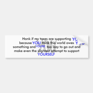 YOU, YOU, YOU, YOU, YOU'RE, YOURSELF, Honk if m... Bumper Sticker