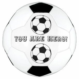 Youb Are A Hero Soccer Ball
