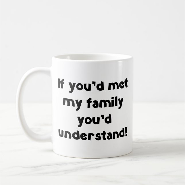 You'd Understand Coffee Mug (Left)