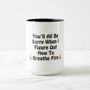 You'll All Be Sorry Mug