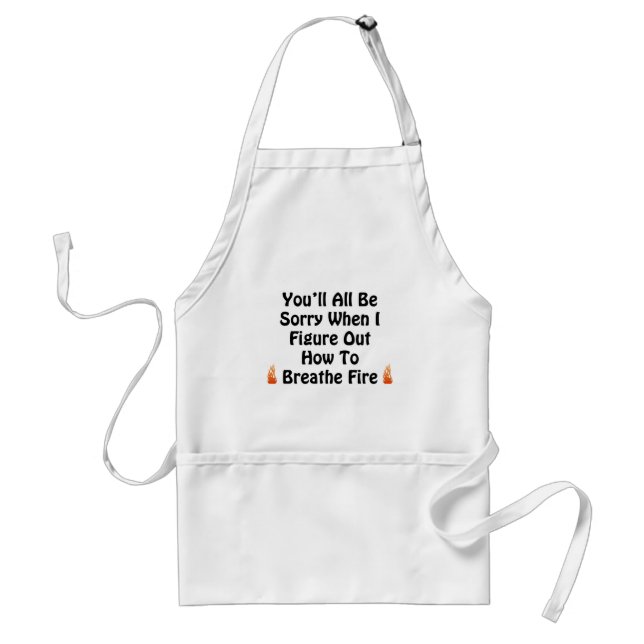 You'll All Be Sorry Standard Apron (Front)