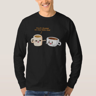 You'll Always be My Best Tea Bestfriend T-Shirt