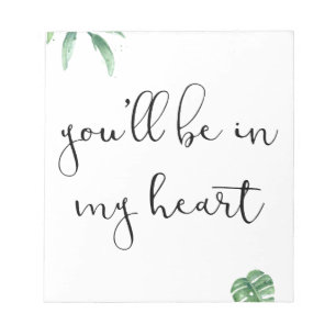 You'll be in my Heart Notepad