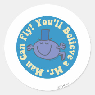 You'll Believe A Mr. Man Can Fly! Classic Round Sticker